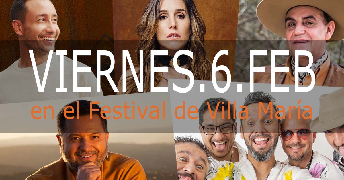 Grilla Artistas Festival Villa Maria 2026 - El Chaqueño Palavecino, Luciano Pereyra, Soledad Pastorutti, Jorge Rojas y Los Tekis